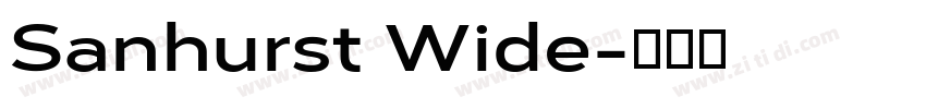 Sanhurst Wide字体转换 Sanhurst Wide字体转换